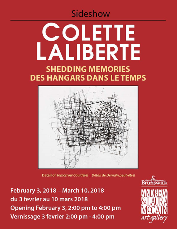 Poster of Colette Laliberté exhibition at The Andrew & Laura McCain Art Gallery in Florenceville-Bristol in New Brunswick from Feb 3 to March 15 2018